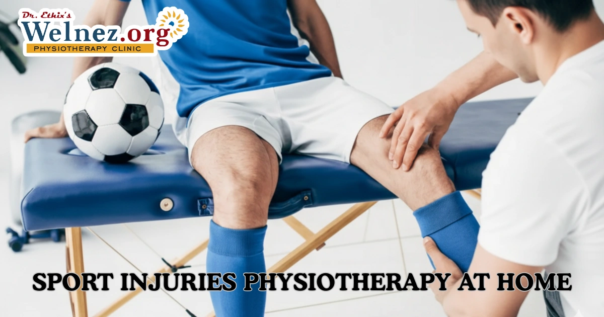 BENEFITS OF SPORTS INJURIES PHYSIOTHERAPY AT HOME