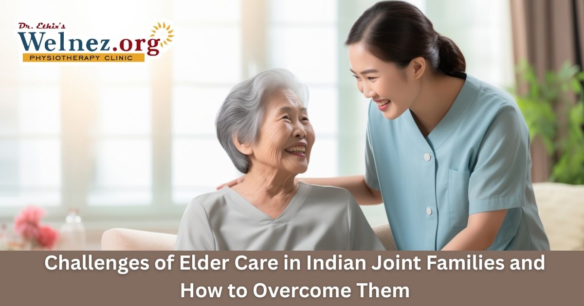  Challenges of Elder Care in Indian Joint Families and How to Overcome Them