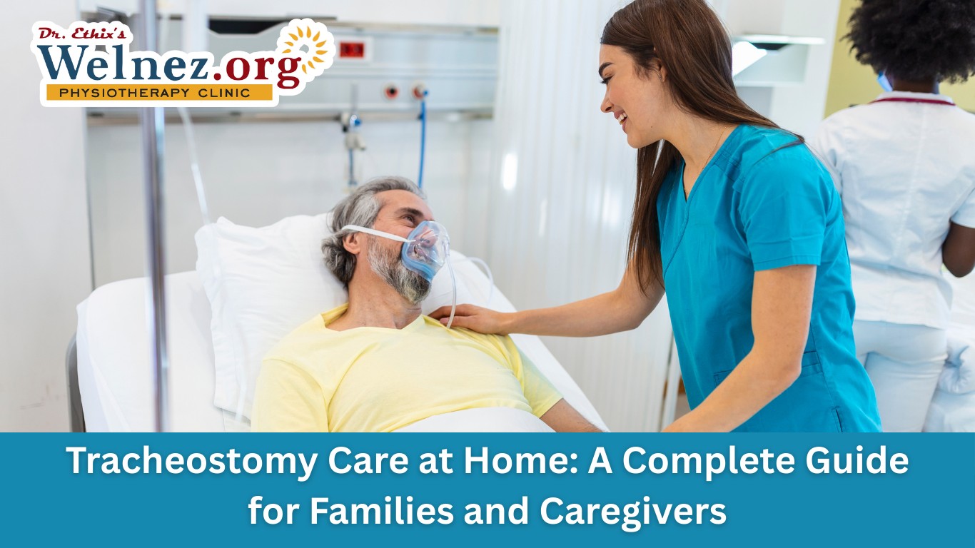 Tracheostomy Care at Home: A Complete Guide for Families & Caregivers